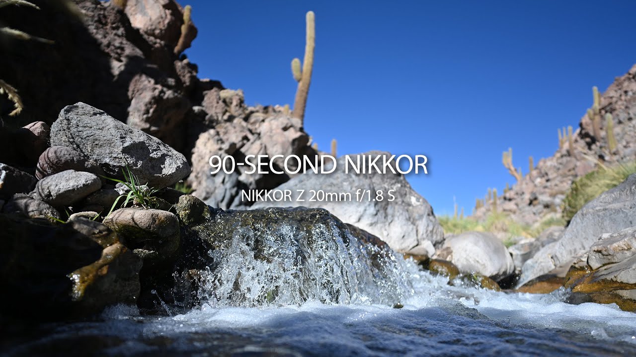 90 SEGUNDOS NIKKOR | Episdio 12 | NIKKOR Z 20mm f/1.8 S